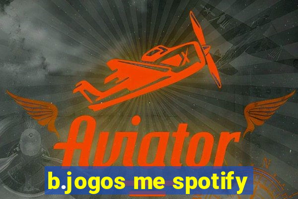 b.jogos me spotify